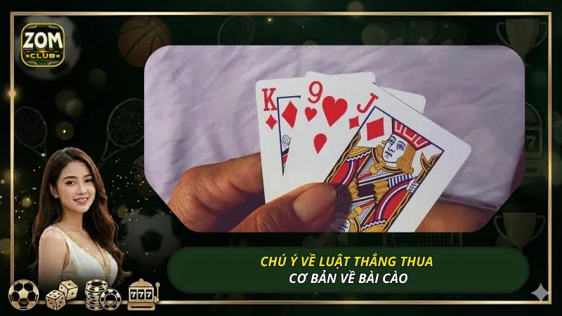 Chú ý về luật thắng thua cơ bản về bài cào
