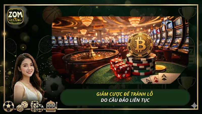 Giảm cược để tránh lỗ do cầu đảo liên tục