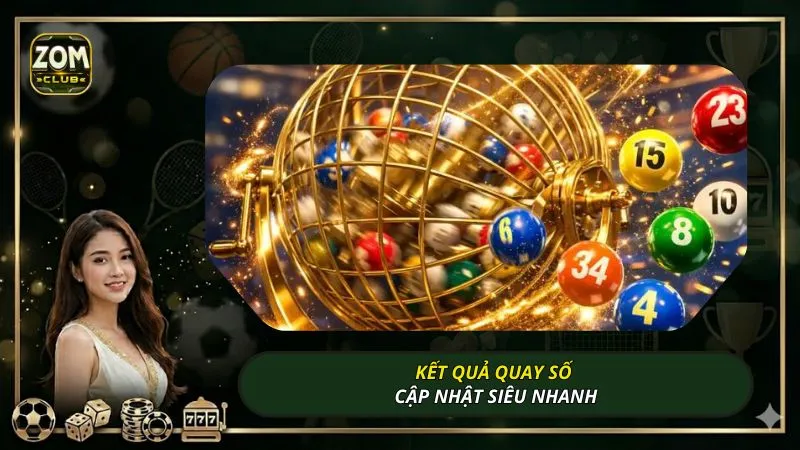 Kết quả quay số cập nhật siêu nhanh