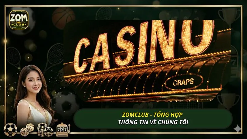 ZOMCLUB - Tổng hợp thông tin về chúng tôi